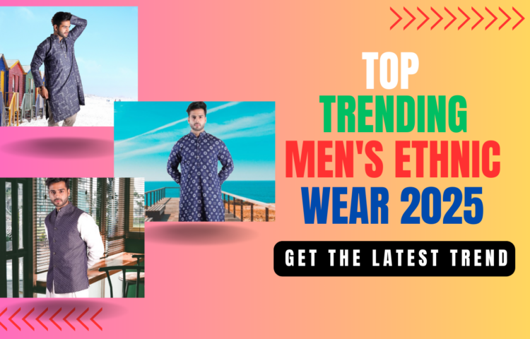 Top Trends in Men's Ethnic Wear for 2025